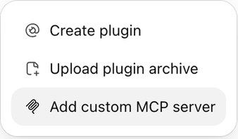The ChatGPT Plugins Add menu with Create plugin, Upload plugin archive and Add custom MCP server